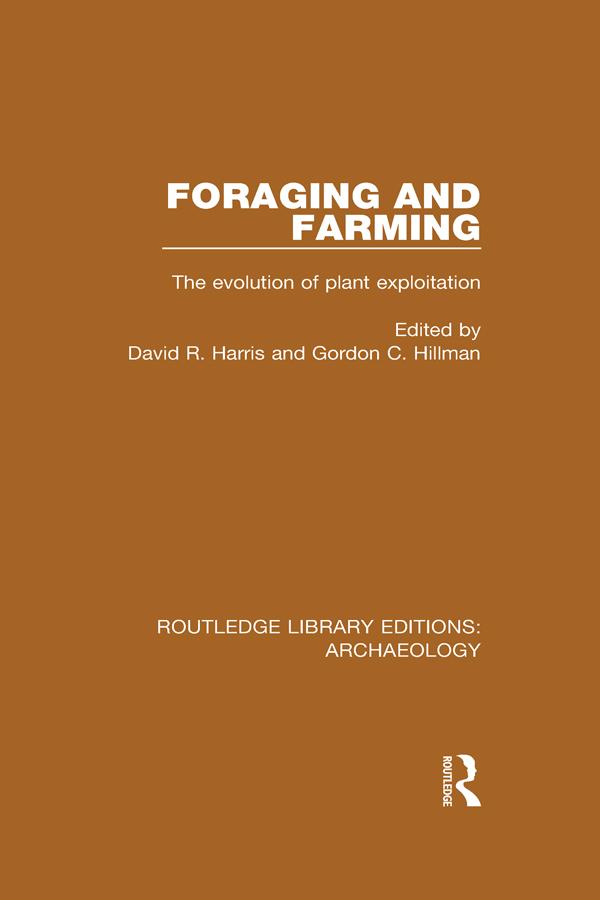 Foraging and Farming by David R. Harris, Gordon C. Hillman