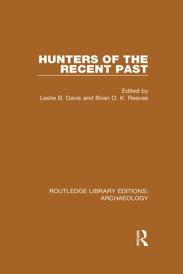 Hunters of the Recent Past by Brian O.K. Reeves, Leslie B. Davis
