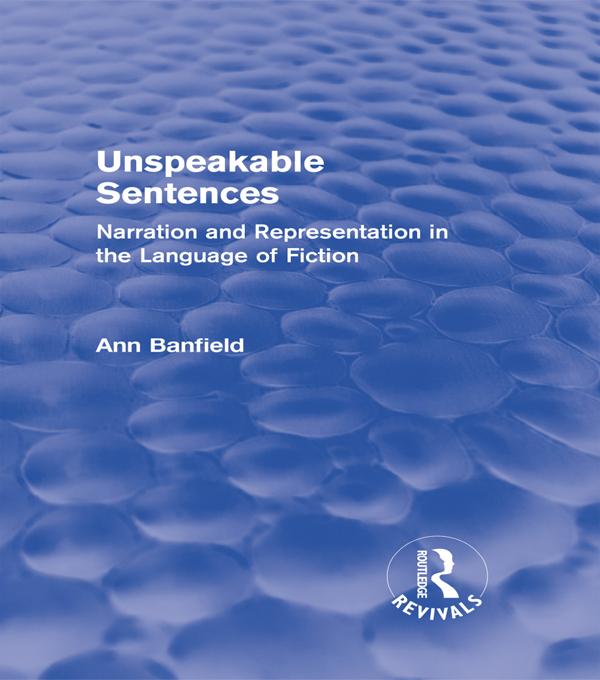Unspeakable Sentences (Routledge Revivals) by Ann Banfield