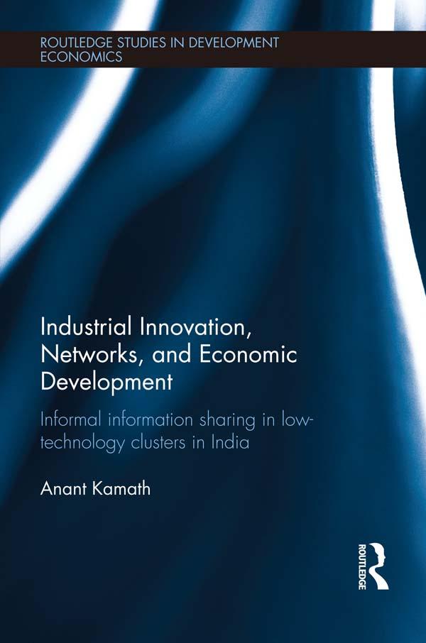 Industrial Innovation, Networks, and Economic Development by Anant Kamath