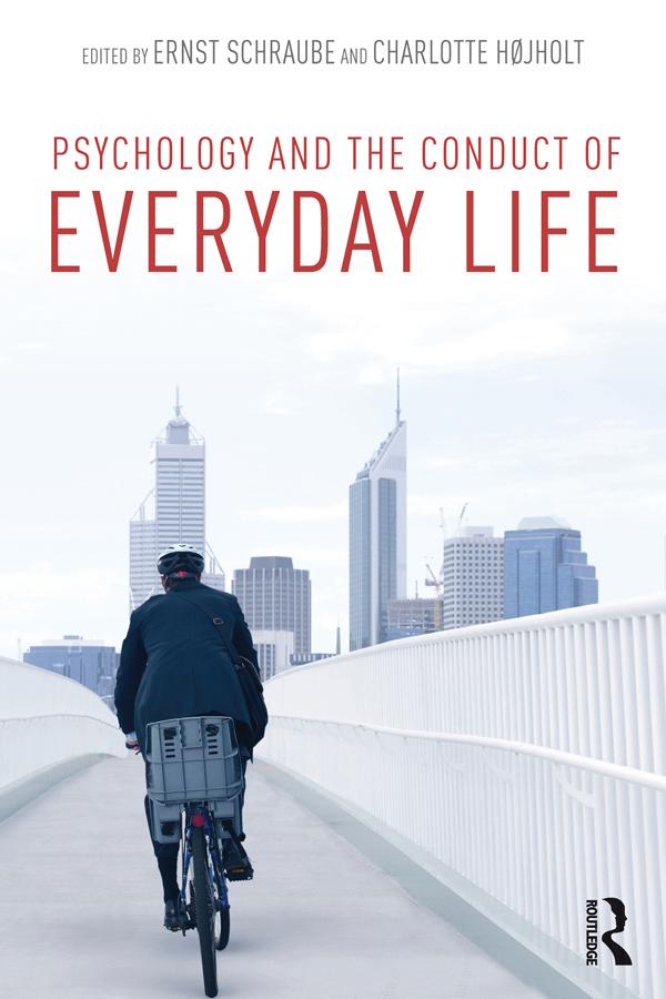 Psychology and the Conduct of Everyday Life by Charlotte Højholt, Ernst Schraube