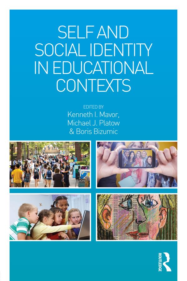 Self and Social Identity in Educational Contexts by Boris Bizumic, Kenneth I. Mavor, Michael J. Platow