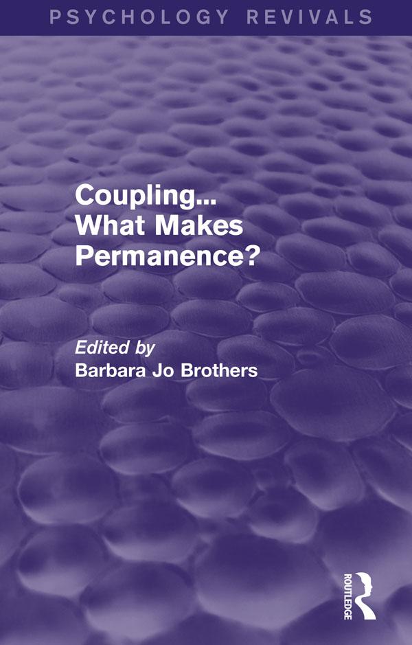 Coupling... What Makes Permanence? (Psychology Revivals) by Barbara Jo Brothers