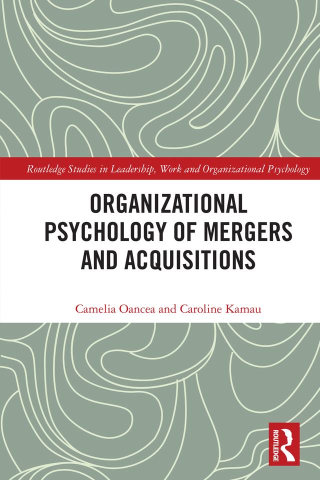 Organizational Psychology of Mergers and Acquisitions by Camelia Oancea, Caroline Kamau