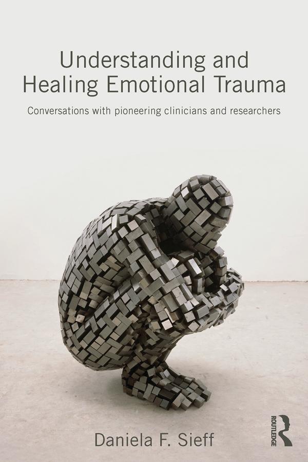 Understanding and Healing Emotional Trauma by Daniela Sieff