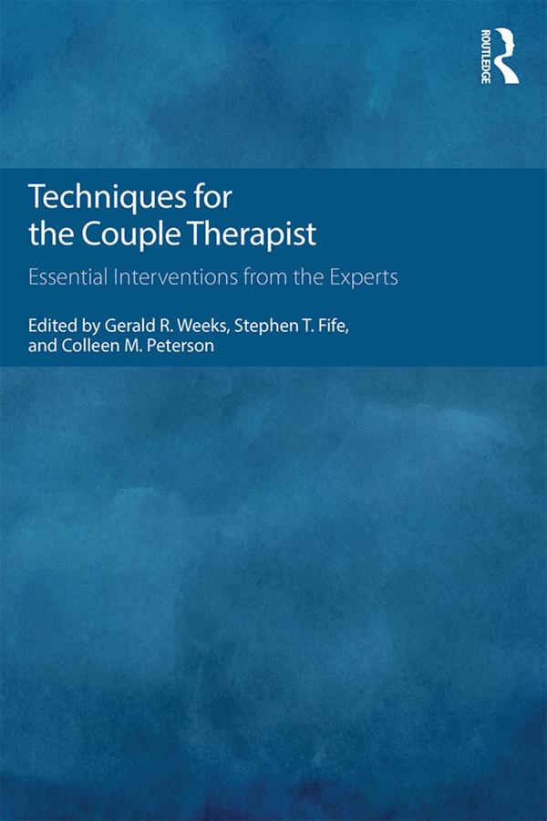 Techniques for the Couple Therapist by Colleen M. Peterson, Gerald R. Weeks, Stephen T. Fife