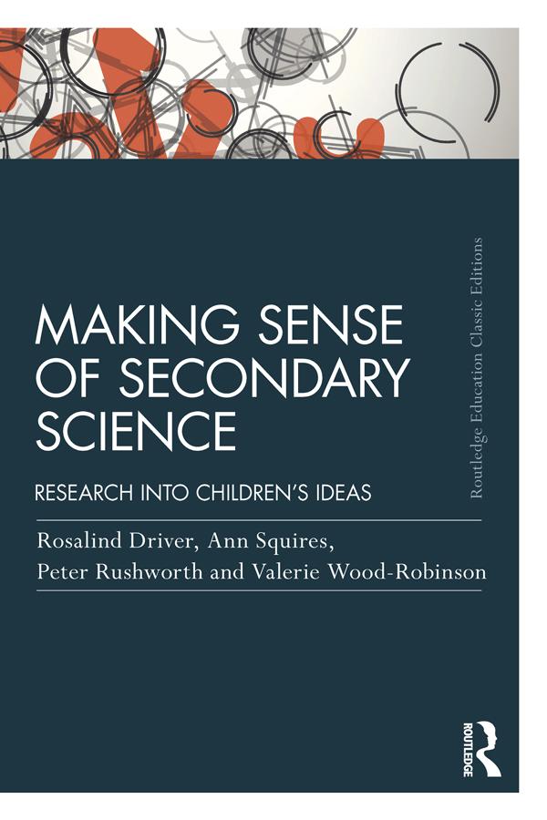 Making Sense of Secondary Science by Ann Squires, Peter Rushworth, Rosalind Driver, Valerie Wood-Robinson