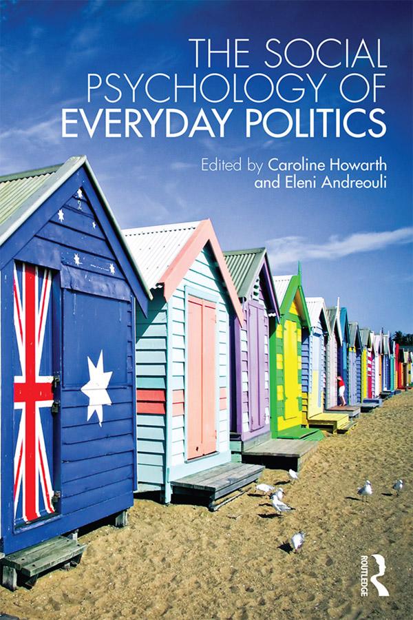 The Social Psychology of Everyday Politics by Caroline Howarth, Eleni Andreouli