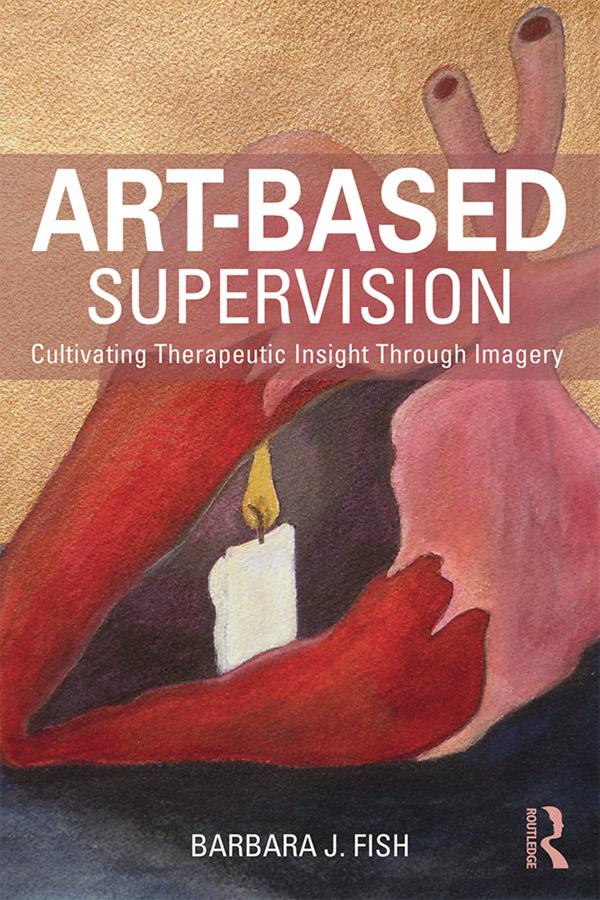 Art-Based Supervision by Barbara J. Fish