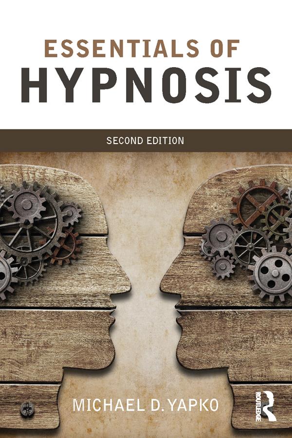 Essentials of Hypnosis by Michael D. Yapko