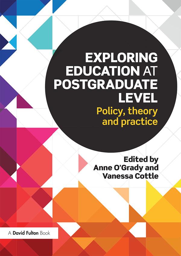Exploring Education at Postgraduate Level by Anne O'Grady, Vanessa Cottle