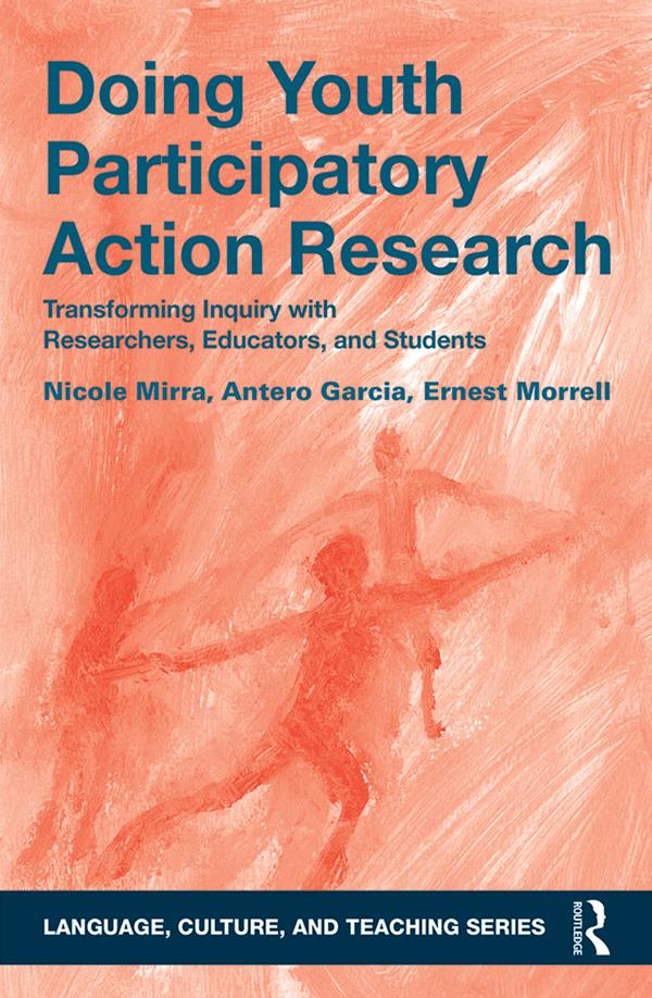 Doing Youth Participatory Action Research by Antero Garcia, Ernest Morrell, Nicole Mirra