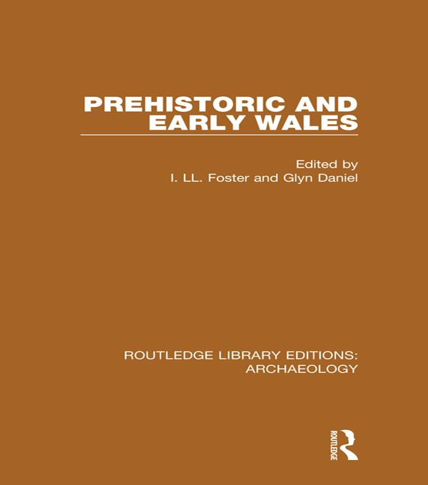Prehistoric and Early Wales by Glyn Daniel, I. Ll. Foster