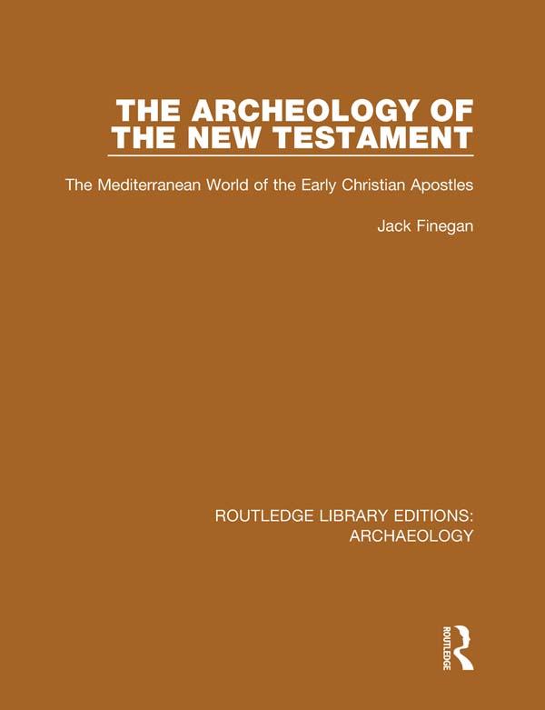 The Archeology of the New Testament by Jack Finegan