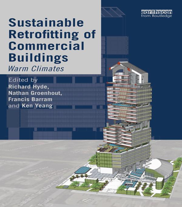 Sustainable Retrofitting of Commercial Buildings by Francis Barram, Ken Yeang, Nathan Groenhout, Richard Hyde