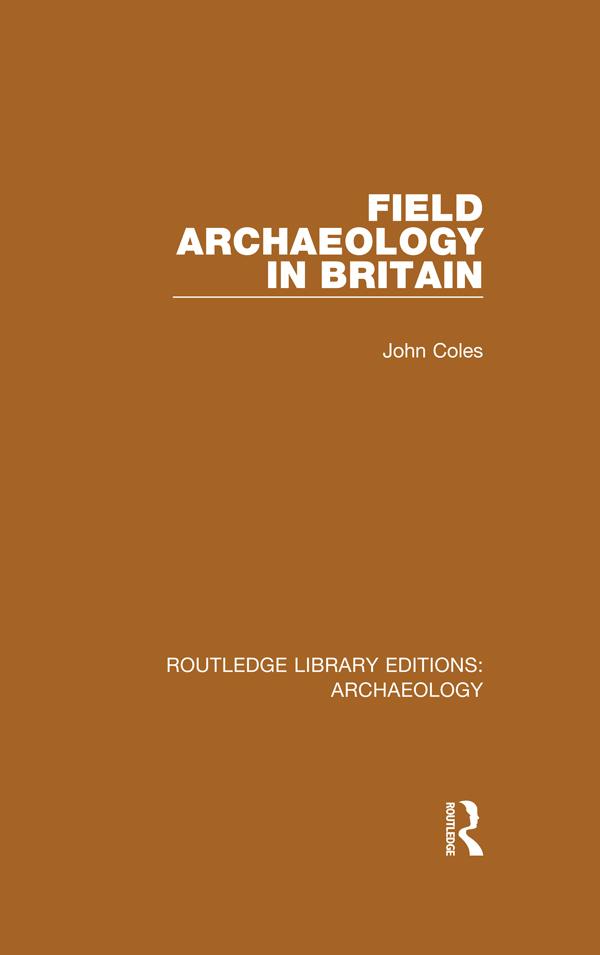 Field Archaeology in Britain by John Coles