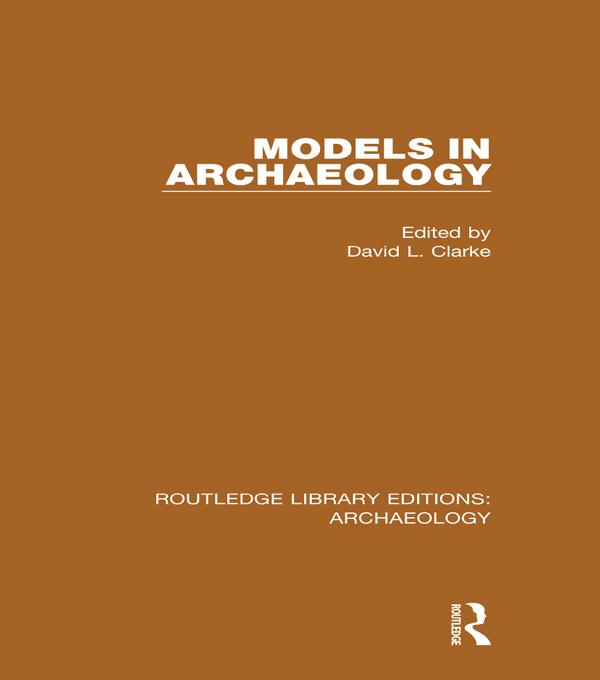 Models in Archaeology by David L. Clarke