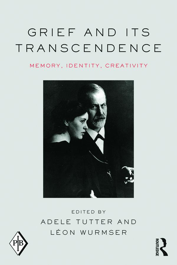 Grief and Its Transcendence by Adele Tutter, Léon Wurmser