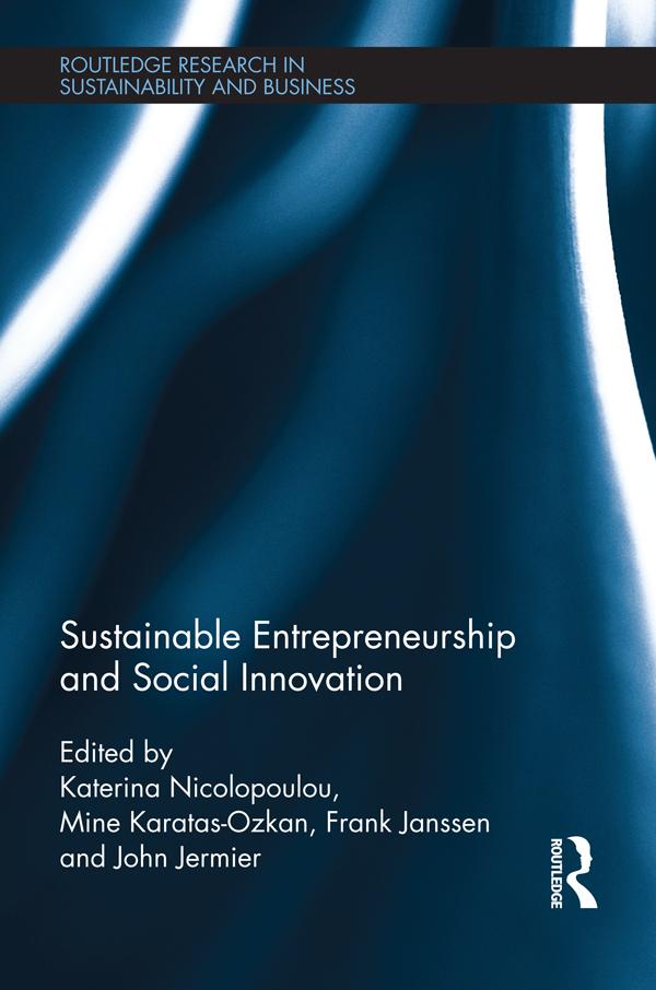 Sustainable Entrepreneurship and Social Innovation by Frank Janssen, John Jermier, Katerina Nicolopoulou, Mine Karatas-Ozkan