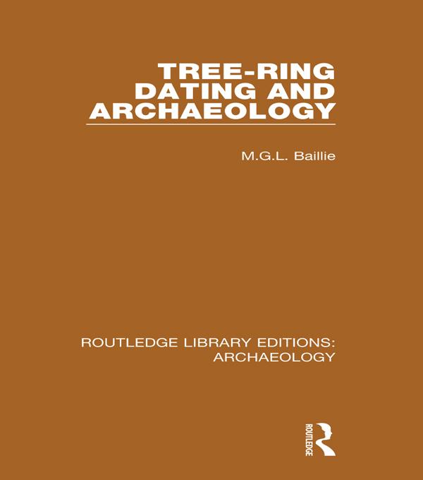 Tree-ring Dating and Archaeology by M.G.L. Baillie