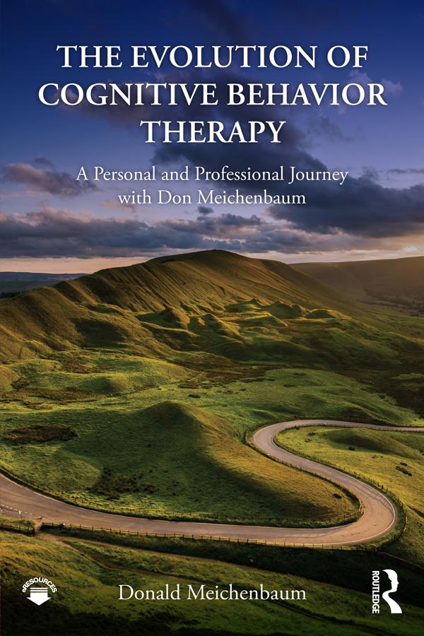 The Evolution of Cognitive Behavior Therapy by Donald Meichenbaum