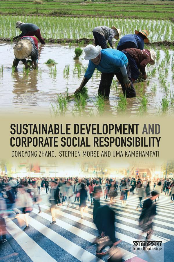 Sustainable Development and Corporate Social Responsibility by Dongyong Zhang, Stephen Morse, Uma Kambhampati