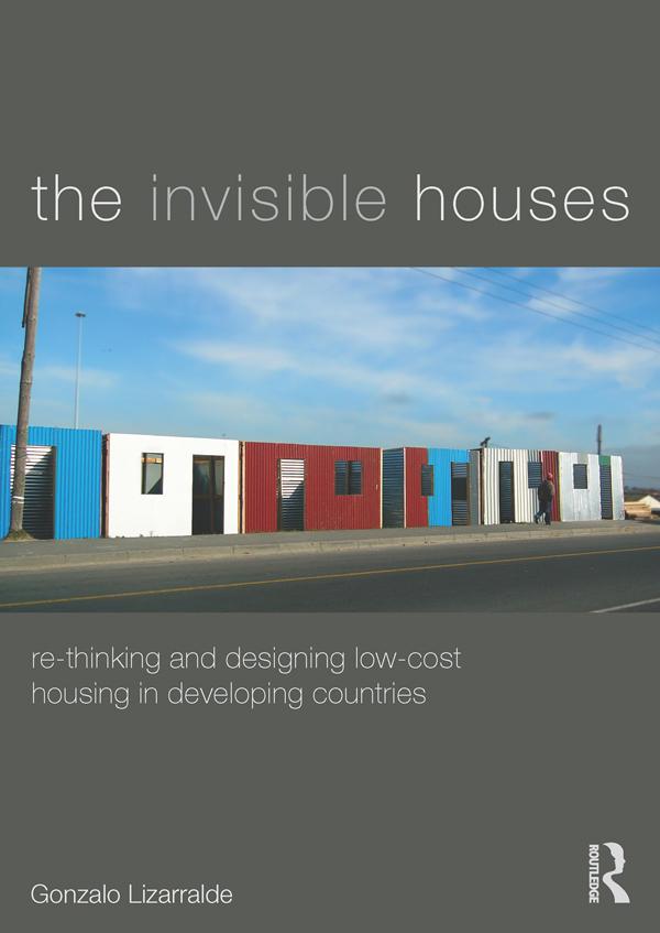 The Invisible Houses by Gonzalo Lizarralde