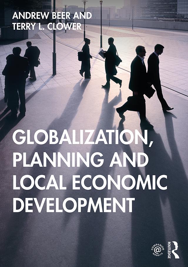 Globalization, Planning and Local Economic Development by Andrew Beer, Terry L. Clower
