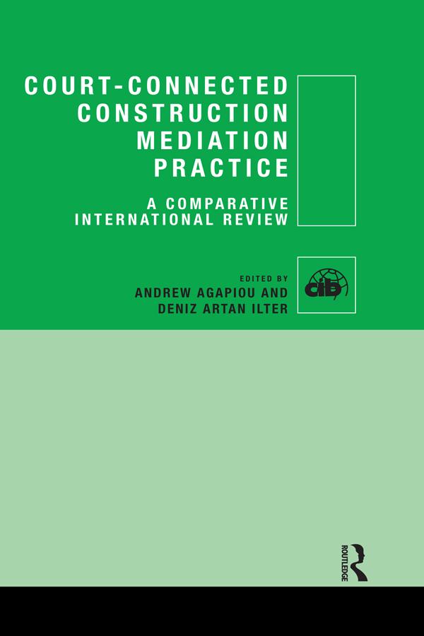 Court-Connected Construction Mediation Practice by Andrew Agapiou, Deniz Ilter