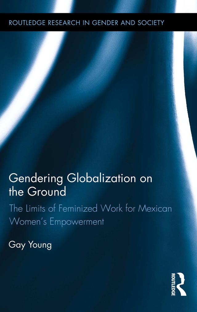Gendering Globalization on the Ground by Gay Young