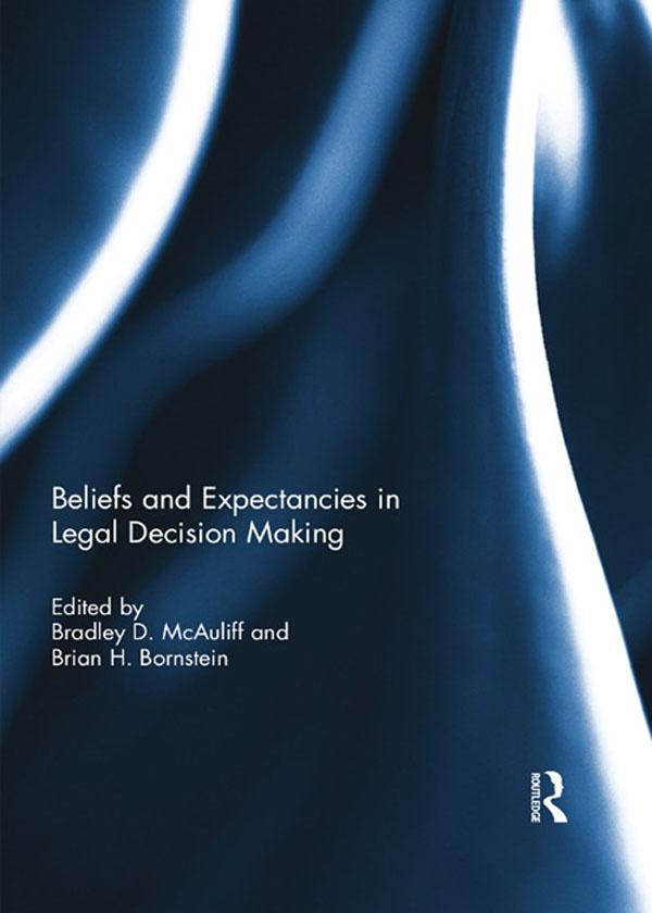 Beliefs and Expectancies in Legal Decision Making by Bradley McAuliff, Brian Bornstein