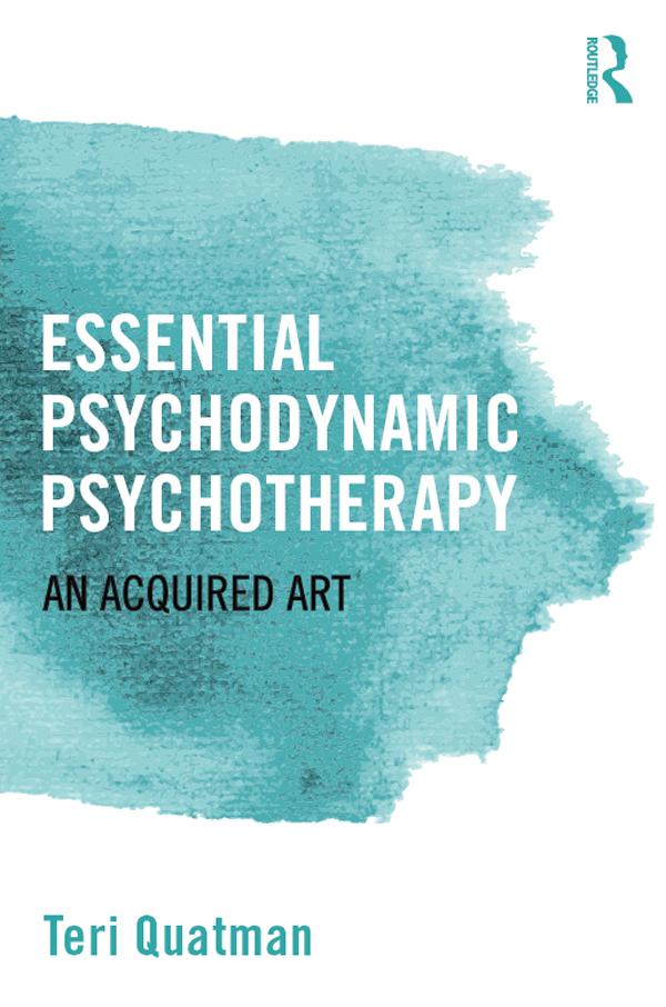 Essential Psychodynamic Psychotherapy by Teri Quatman