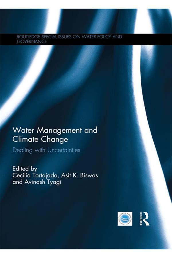 Water Management and Climate Change by Asit Biswas, Avinash Tyagi, Cecilia Tortajada