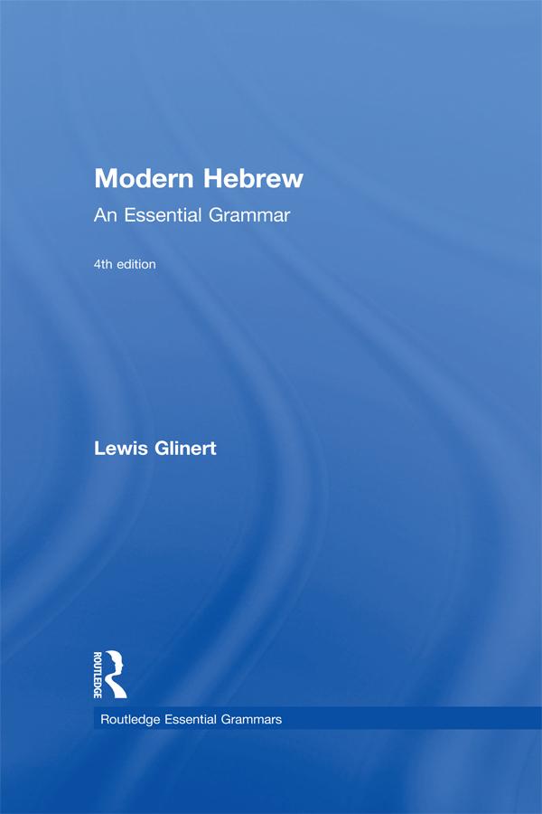 Modern Hebrew: An Essential Grammar by Lewis Glinert