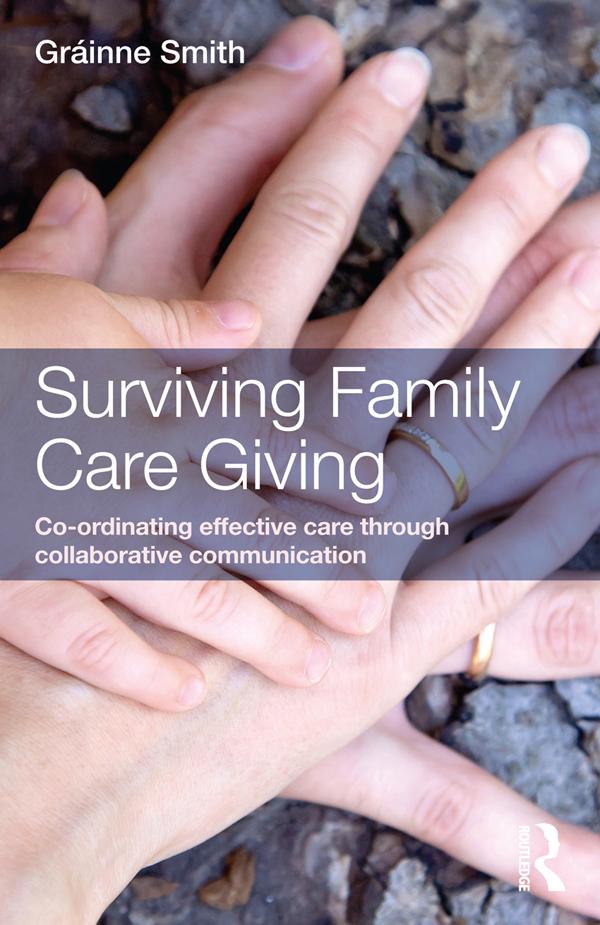 Surviving Family Care Giving by Gráinne Smith