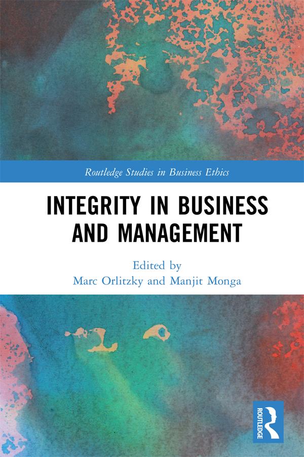 Integrity in Business and Management by Manjit Monga, Marc Orlitzky