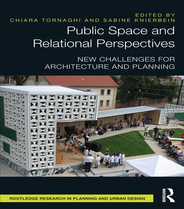 Public Space and Relational Perspectives by Chiara Tornaghi, Sabine Knierbein