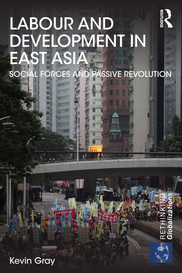 Labour and Development in East Asia by Kevin Gray