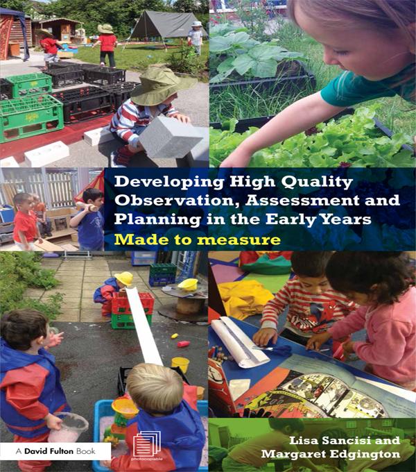Developing High Quality Observation, Assessment and Planning in the Early Years by Lisa Sancisi, Margaret Edgington