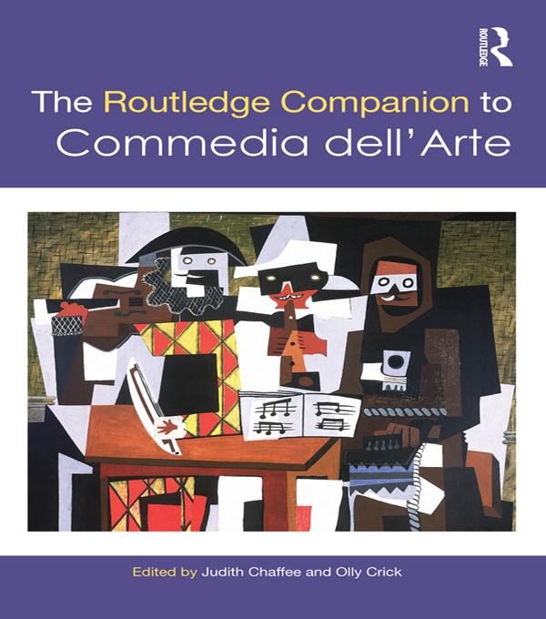 The Routledge Companion to Commedia dell'Arte by Judith Chaffee, Oliver Crick
