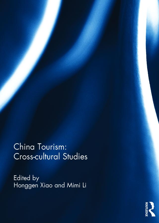 China Tourism: Cross-cultural Studies by Honggen Xiao, Mimi Li