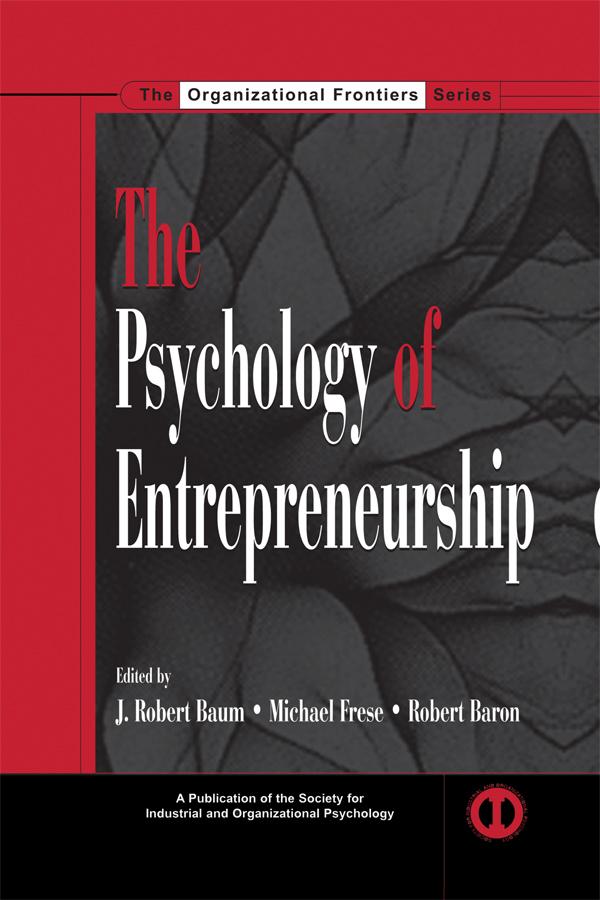 The Psychology of Entrepreneurship by J. Robert Baum, Michael Frese, Robert A. Baron