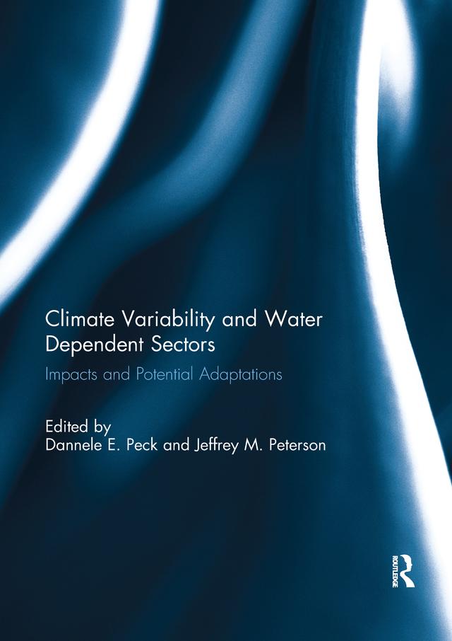 Climate Variability and Water Dependent Sectors by Dannele E. Peck, Jeffrey M. Peterson