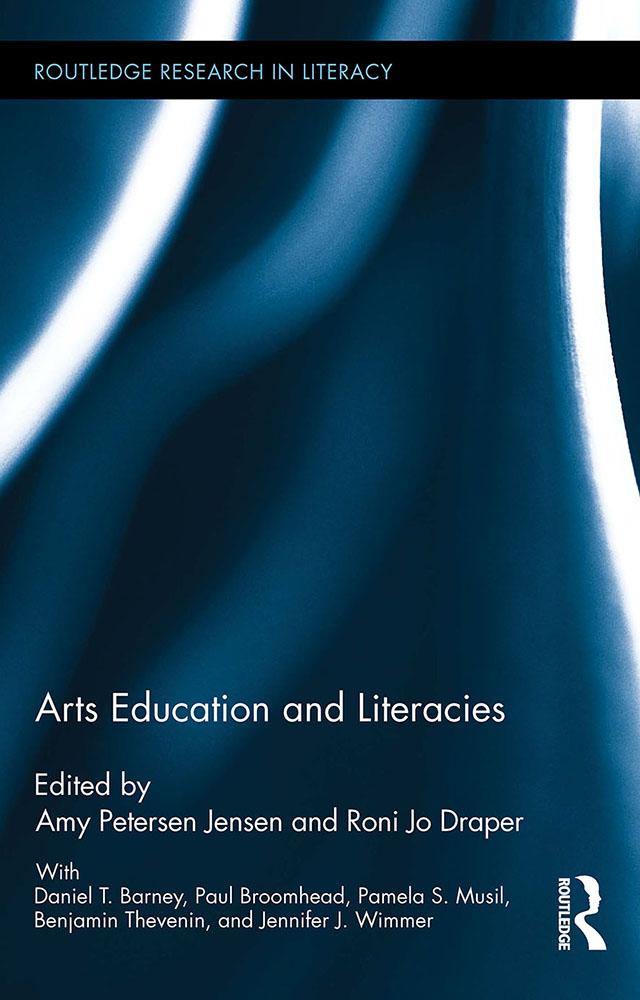 Arts Education and Literacies by Amy Petersen Jensen, Roni Jo Draper