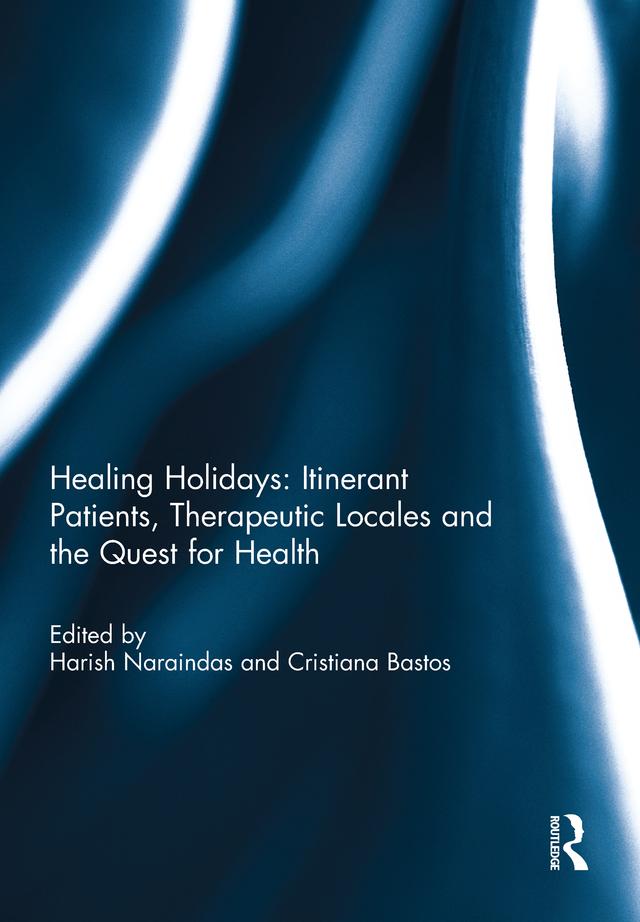 Healing Holidays by Cristiana Bastos, Harish Naraindas