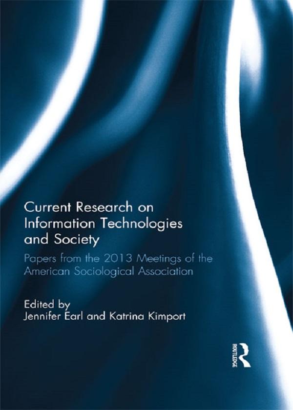 Current Research on Information Technologies and Society by Jennifer Earl, Katrina Kimport