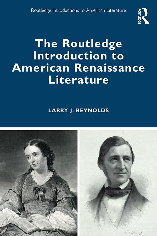The Routledge Introduction to American Renaissance Literature by Larry J. Reynolds