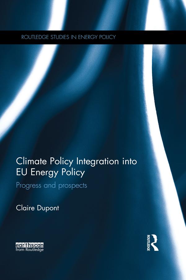 Climate Policy Integration into EU Energy Policy by Claire Dupont