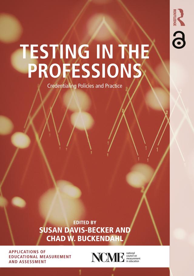 Testing in the Professions by Chad W. Buckendahl, Susan Davis-Becker