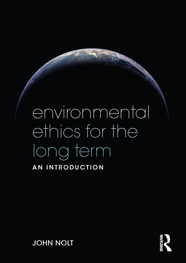 Environmental Ethics for the Long Term